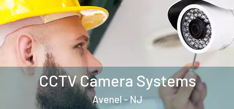 CCTV Camera Systems Avenel - NJ