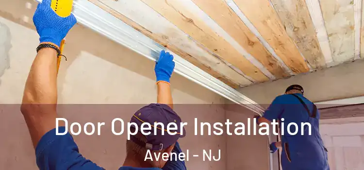  Door Opener Installation Avenel - NJ