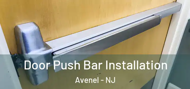  Door Push Bar Installation Avenel - NJ
