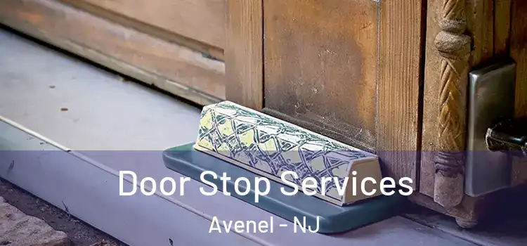 Door Stop Services Avenel - NJ