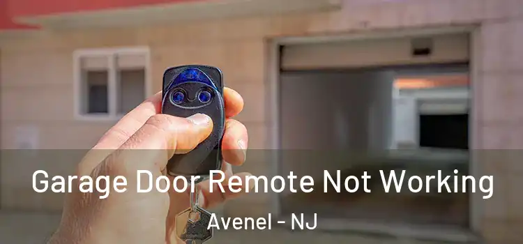  Garage Door Remote Not Working Avenel - NJ