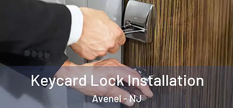 Keycard Lock Installation Avenel - NJ