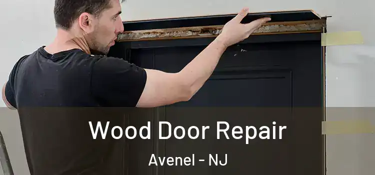  Wood Door Repair Avenel - NJ